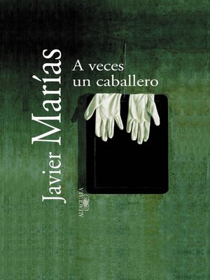 cover image of A veces un caballero